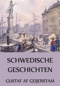 Schwedische Geschichten (eBook, ePUB) - Geijerstam, Gustaf af