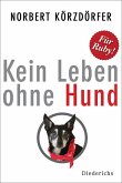 Kein Leben ohne Hund (eBook, ePUB)