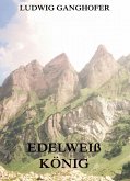 Edelweißkönig (eBook, ePUB)