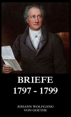 Briefe 1797 - 1799 (eBook, ePUB) - Goethe, Johann Wolfgang von