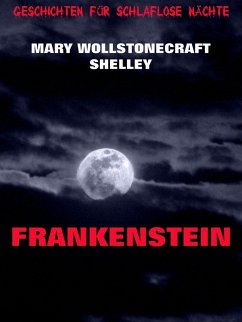 Frankenstein (eBook, ePUB) - Shelley, Mary Wollstonecraft