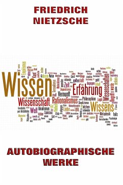 Autobiographische Werke (eBook, ePUB) - Nietzsche, Friedrich