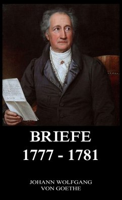 Briefe 1777 - 1781 (eBook, ePUB) - Goethe, Johann Wolfgang von