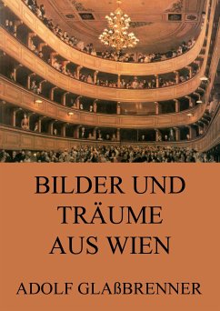 Bilder und Träume aus Wien (eBook, ePUB) - Glaßbrenner, Adolf