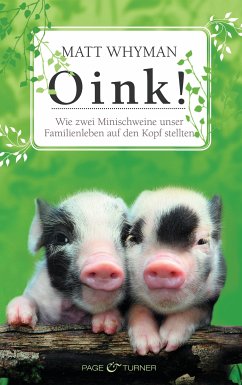 Oink! (eBook, ePUB) - Whyman, Matt