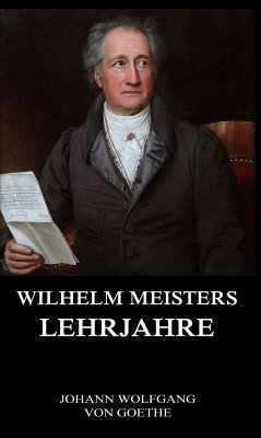 Wilhelm Meisters Lehrjahre (eBook, ePUB) - Goethe, Johann Wolfgang von