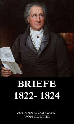 Briefe 1822 - 1824 (eBook, ePUB) - Goethe, Johann Wolfgang von