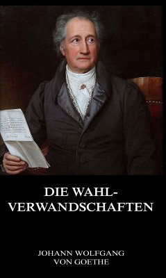 Die Wahlverwandschaften (eBook, ePUB) - Goethe, Johann Wolfgang von