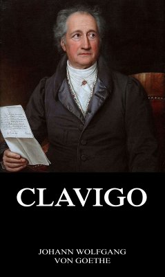 Clavigo (eBook, ePUB) - Goethe, Johann Wolfgang von