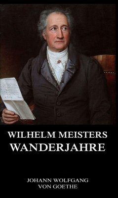 Wilhelm Meisters Wanderjahre (eBook, ePUB) - Goethe, Johann Wolfgang von
