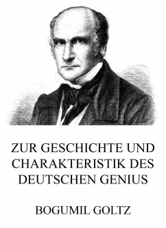 Zur Geschichte und Charakteristik des deutschen Genius (eBook, ePUB) - Goltz, Bogumil