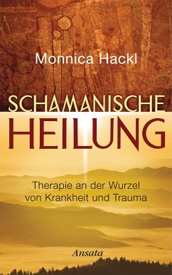 Schamanische Heilung (eBook, ePUB) - Hackl, Monnica