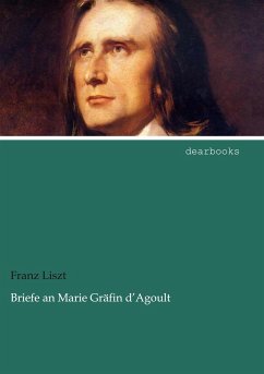 Briefe an Marie Gräfin d¿Agoult - Liszt, Franz