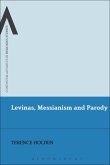 Levinas, Messianism and Parody Levinas, Messianism and Parody