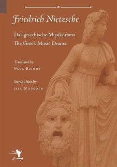 Greek Music Drama - Nietzsche, Friedrich Wilhelm