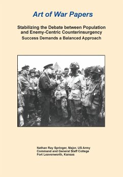 Stabilizing the Debate Between Population and Enemy-Centric Counterinsurgency Success Demands a Balanced Approach (Art of War Papers series)