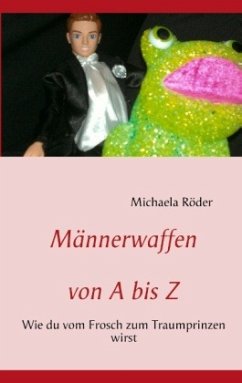 Männerwaffen von A bis Z - Röder, Michaela