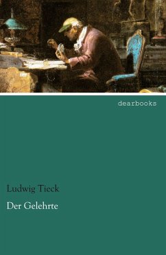 Der Gelehrte - Tieck, Ludwig