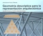 GEOMETRÍA DESCRIPTIVA PARA LA REPRESENTACIÓN ARQUITECTONICA. VOLUMEN 2