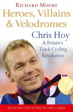 Heroes, Villains and Velodromes - Moore, Richard