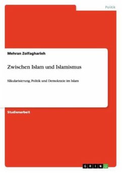 Zwischen Islam und Islamismus - Zolfagharieh, Mehran