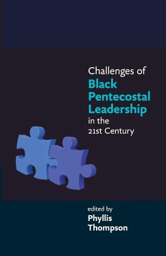 Challenges of Black Pentecostal Leadership in the 21st Century - Thompson, Phyllis