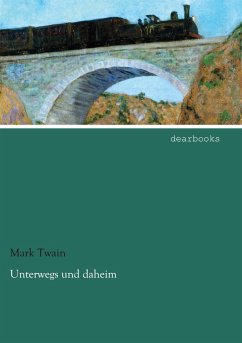 Unterwegs und daheim - Twain, Mark