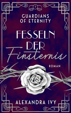 Fesseln der Finsternis: Guardians of Eternity 7 - Roman Alexandra Ivy Author