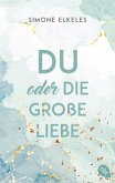 Du oder die große Liebe / Du oder ... Trilogie Bd.3 (eBook, ePUB)