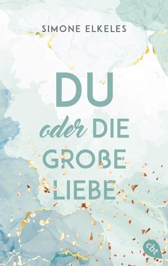 Du oder die große Liebe / Du oder ... Trilogie Bd.3 (eBook, ePUB) - Elkeles, Simone