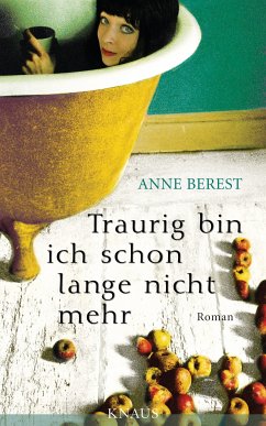 Traurig bin ich schon lange nicht mehr (eBook, ePUB) - Berest, Anne