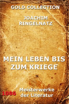 Mein Leben bis zum Kriege (eBook, ePUB) - Ringelnatz, Joachim