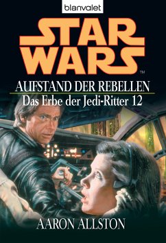 Aufstand der Rebellen / Star Wars - Das Erbe der Jedi Ritter Bd.12 (eBook, ePUB) - Allston, Aaron