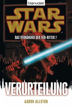 Verurteilung / Star Wars - Das Verhängnis der Jedi-Ritter Bd.7 (eBook, ePUB) - Allston, Aaron
