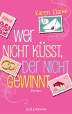 Wer nicht küsst, der nicht gewinnt (eBook, ePUB)