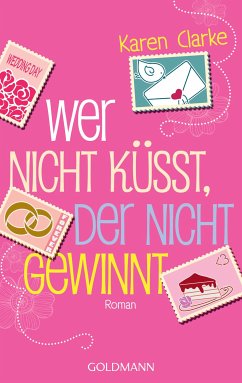 Wer nicht küsst, der nicht gewinnt (eBook, ePUB) - Clarke, Karen