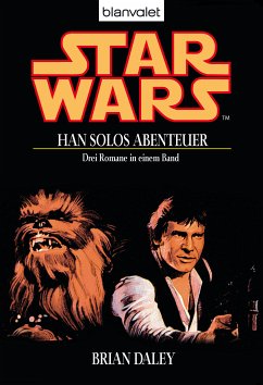 Han Solos Abenteuer - Auf Stars End - Han Solos Rache - Das verlorene Vermächtnis (eBook, ePUB) - Daley, Brian