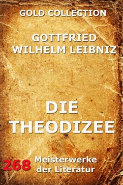 Die Theodizee (eBook, ePUB) - Leibniz, Gottfried Wilhelm