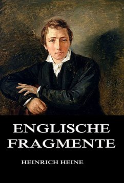 Englische Fragmente (eBook, ePUB) - Heine, Heinrich