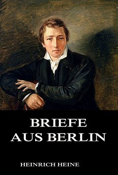 Briefe aus Berlin (eBook, ePUB) - Heine, Heinrich