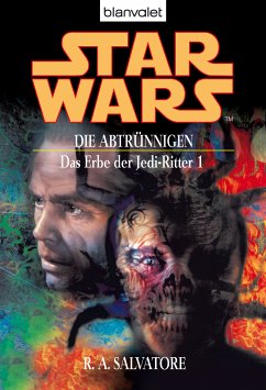 Die Abtrünnigen / Star Wars - Das Erbe der Jedi Ritter Bd.1 (eBook, ePUB) - Salvatore, R.A.
