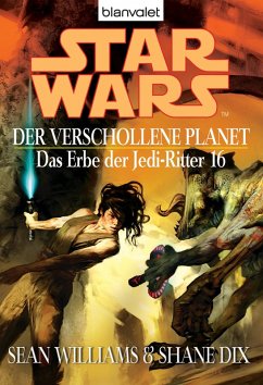 Der verschollene Planet / Star Wars - Das Erbe der Jedi Ritter Bd.16 (eBook, ePUB) - Williams, Sean; Dix, Shane