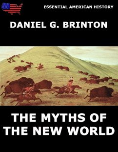 The Myths Of The New World (eBook, ePUB) - Brinton, Daniel G.