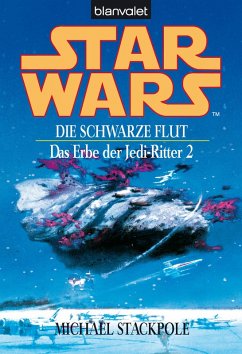 Die schwarze Flut / Star Wars - Das Erbe der Jedi Ritter Bd.2 (eBook, ePUB) - Stackpole, Michael A.