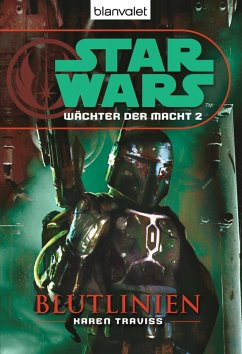 Blutlinien / Star Wars - Wächter der Macht Bd.2 (eBook, ePUB) - Traviss, Karen