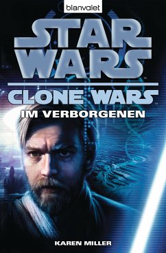 Star Wars: Im Verborgenen / Clone Wars Bd.4 (eBook, ePUB) - Miller, Karen