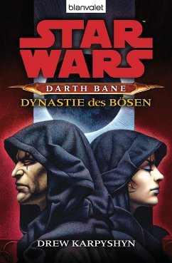 Dynastie des Bösen / Star Wars - Darth Bane Bd.3 (eBook, ePUB) - Karpyshyn, Drew