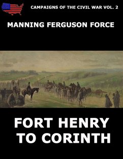 Campaigns Of The Civil War Vol. 2 - Fort Henry To Corinth (eBook, ePUB) - Force, Manning Ferguson