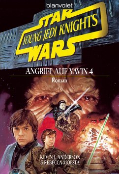 Angriff auf Yavin 4 / Star Wars - Young Jedi Knights Bd.6 (eBook, ePUB) - Anderson, Kevin J.; Moesta, Rebecca