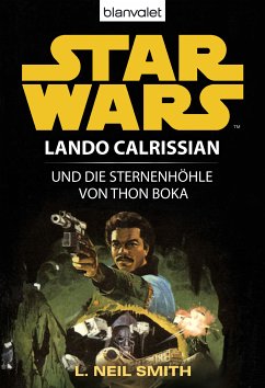 Lando Calrissian und die Sternenhöhle von Thon Boka / Star Wars - Lando Calrissian Trilogie Bd.3 (eBook, ePUB) - Smith, L. Neil